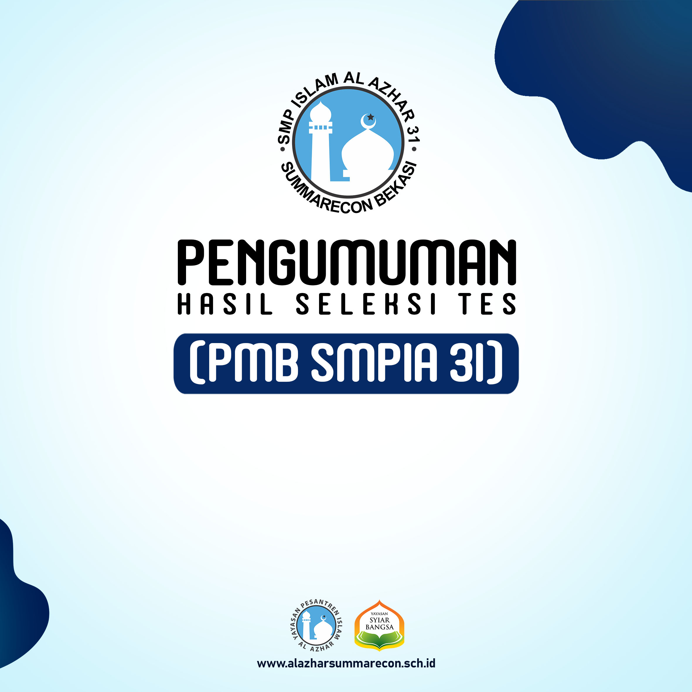 Pengumunan Hasil Test Seleksi Penerimaan Murid Baru melalui Jalur Non Test (Raport), Psikotest dan Interview II TP 2020-2021 SMP Islam Al Azhar 31 Summarecon Bekasi Pengumunan Hasil Test Seleksi Penerimaan Murid Baru melalui Jalur Non Test (Raport), Psikotest dan Interview II TP 2020-2021 SMP Islam Al Azhar 31 Summarecon Bekasi